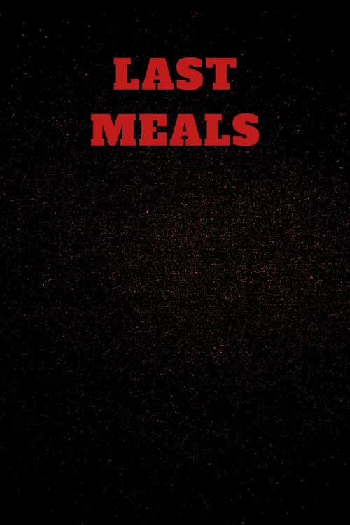 Last Meals