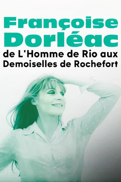 Françoise Dorléac, from The Man from Rio to The Young Girls of Rochefort